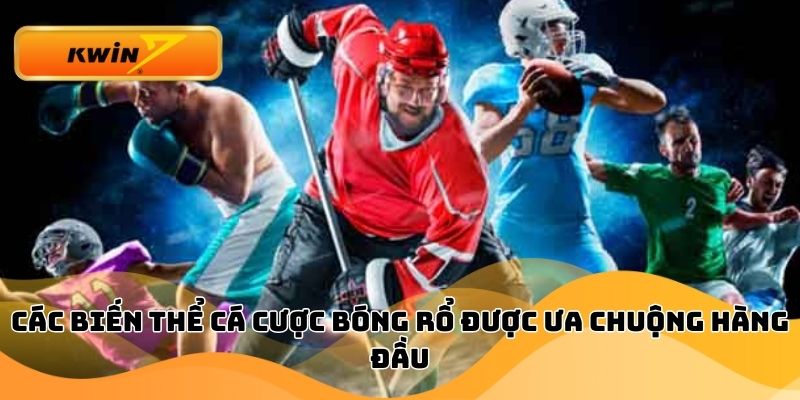 Các biến thể cá cược bóng rổ được ưa chuộng hàng đầu
